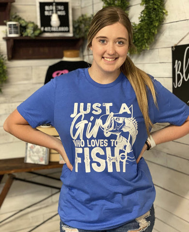 Just A Girl Who Loves To Fish Tee