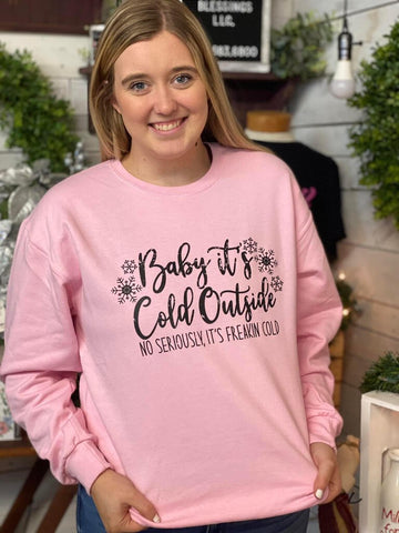 Baby It's Cold Outside Pink Sweatshirt